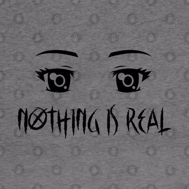 Nothing is real , anime eyes, grunge aesthetic by noirglare